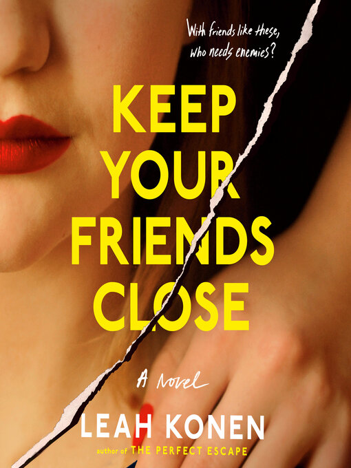 Title details for Keep Your Friends Close by Leah Konen - Wait list